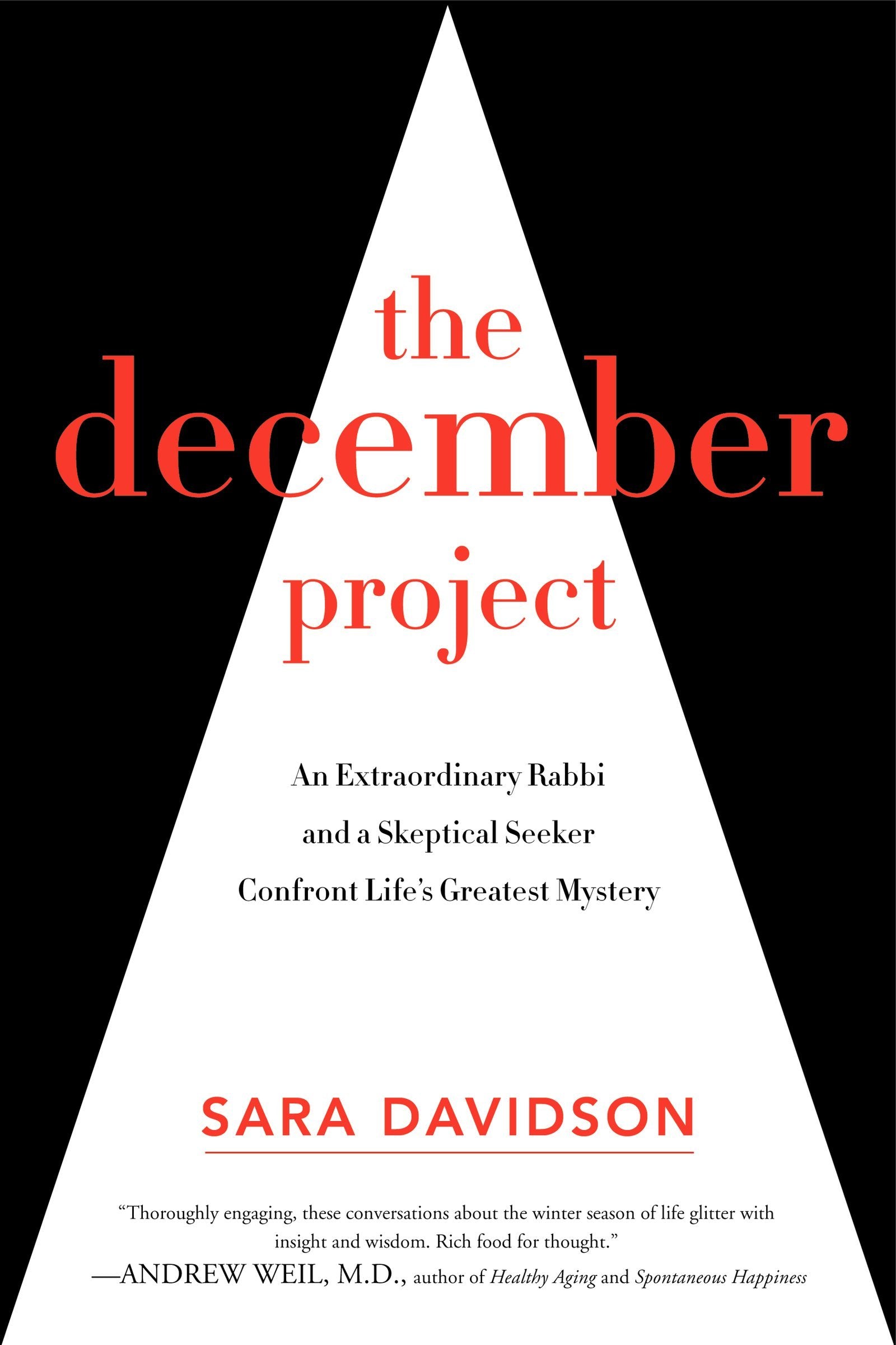 The December Project: An Extraordinary Rabbi and a Skeptical Seeker Confront Life's Greatest Mystery