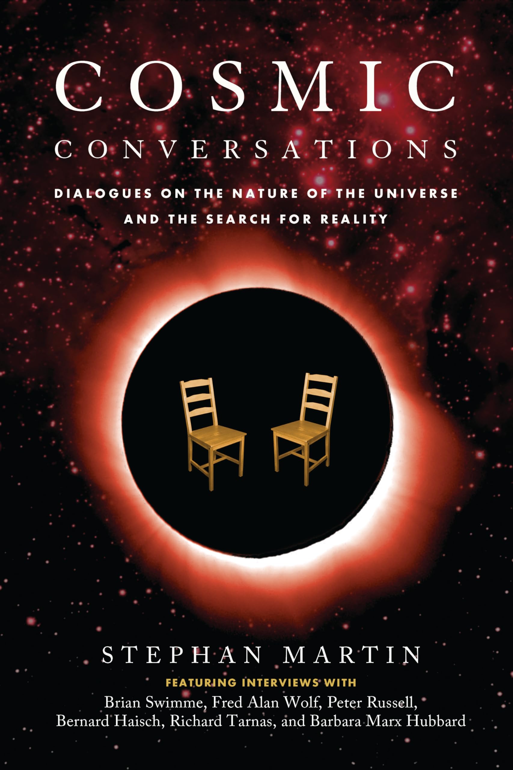 Cosmic Conversations: Dialogues on the Nature of the Universe and the Search for Reality
