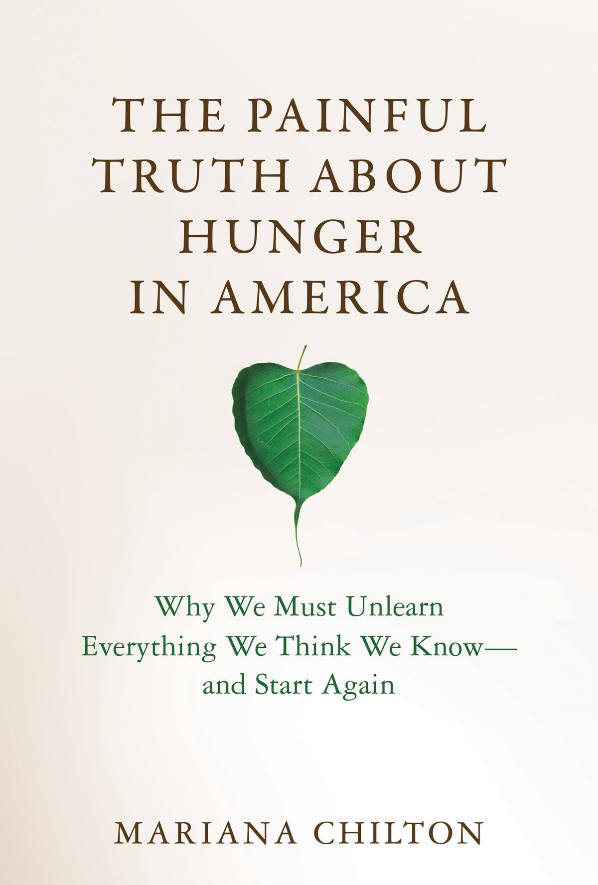The Painful Truth about Hunger in America: Why We Must Unlearn Everything We Think We Know--and Start Again (Food, Health, and the Environment)