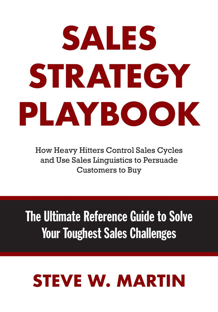 Sales Strategy Playbook: The Ultimate Reference Guide to Solve Your Toughest Sales Challenges
