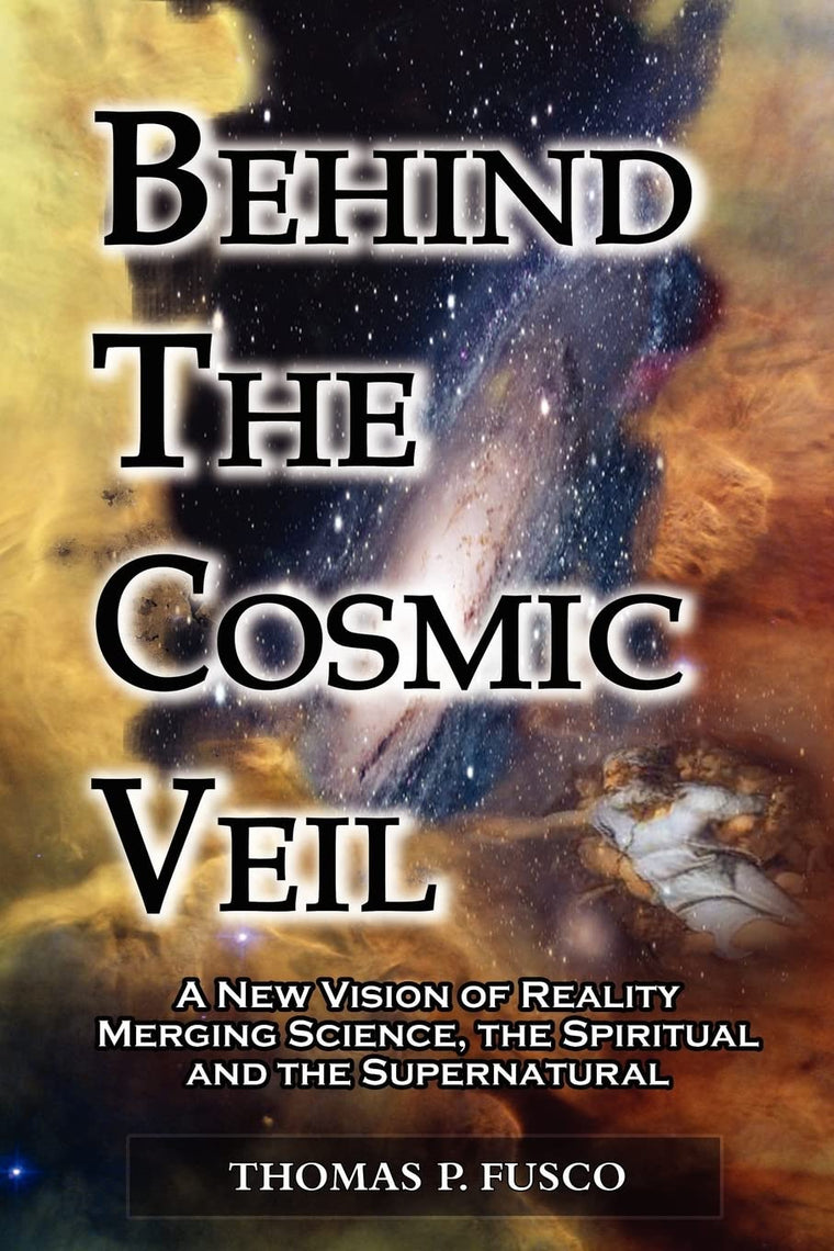 Behind The Cosmic Veil: A New Vision of Reality Merging Scie