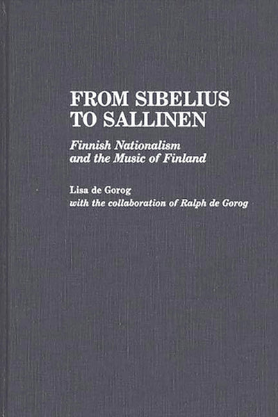 From Sibelius to Sallinen: Finnish Nationalism and the Music of Finland (Contributions to the Study of Music and Dance)