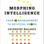 Morphing Intelligence: From IQ Measurement to Artificial Brains (The Wellek Library Lectures)