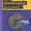 Can Globalization Succeed? (The Big Idea Series) (The Big Idea Series, 11)