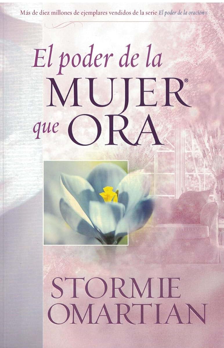 El poder de la mujer que ora (Spanish Edition)