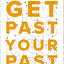 Get Past Your Past: How Facing Your Broken Places Leads to True Connection