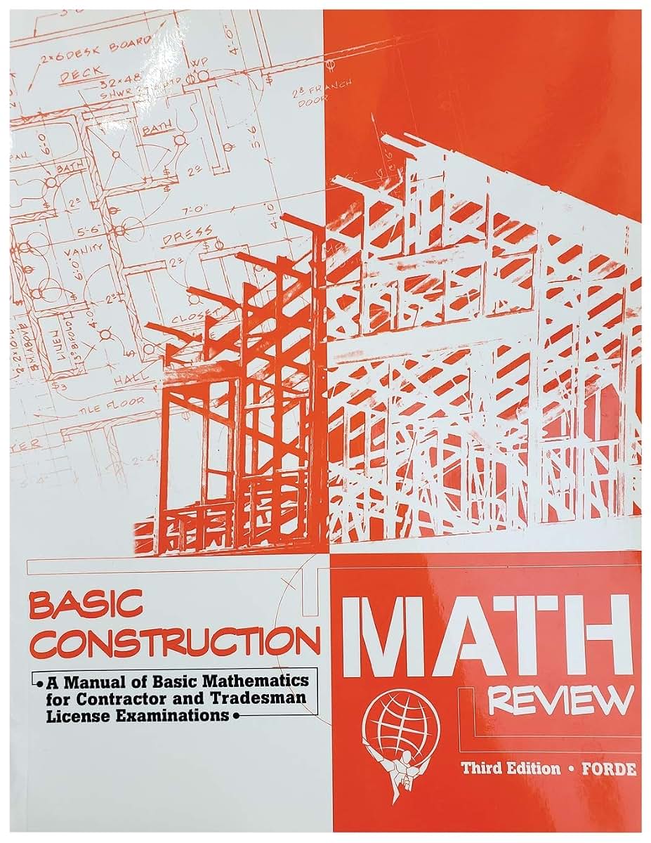 Basic Construction Math Review: A Manual of Basic Mathematics for Contractor and Tradesman License Examinations