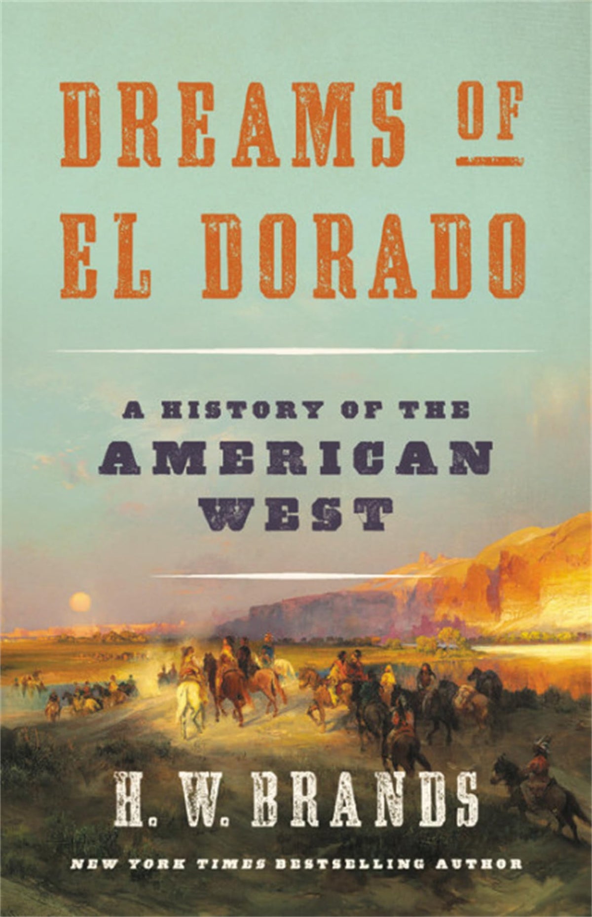 Dreams of El Dorado: A History of the American West