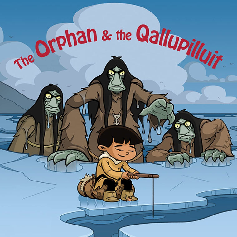 The Orphan and the Qallupilluit: English Edition (Nunavummi Reading SeriesOrphan Tales)