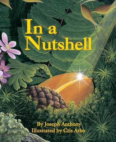 In a Nutshell: A Nature Story About Growth and Resilience (Sharing Nature With Children Book)
