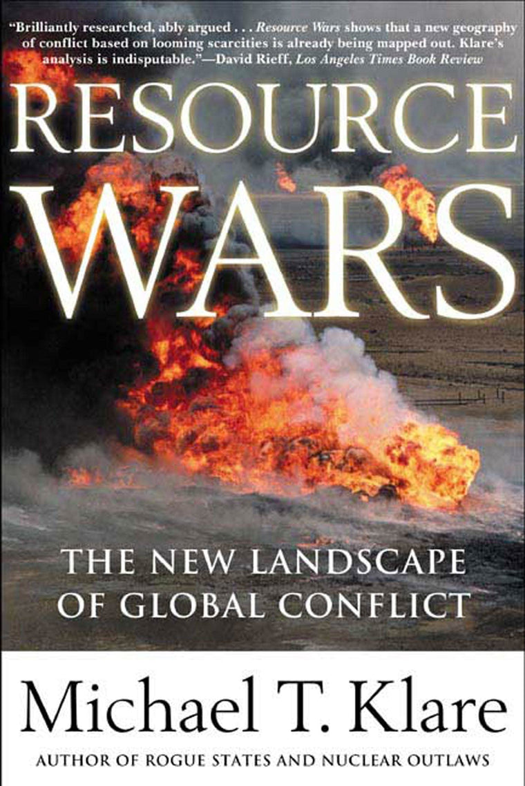 Resource Wars: The New Landscape of Global Conflict With a New Introduction by the Author