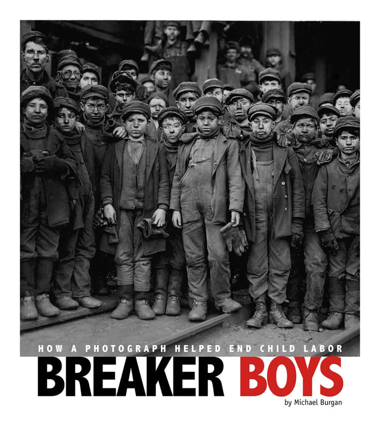 Breaker Boys: How a Photograph Helped End Child Labor (Captured History)