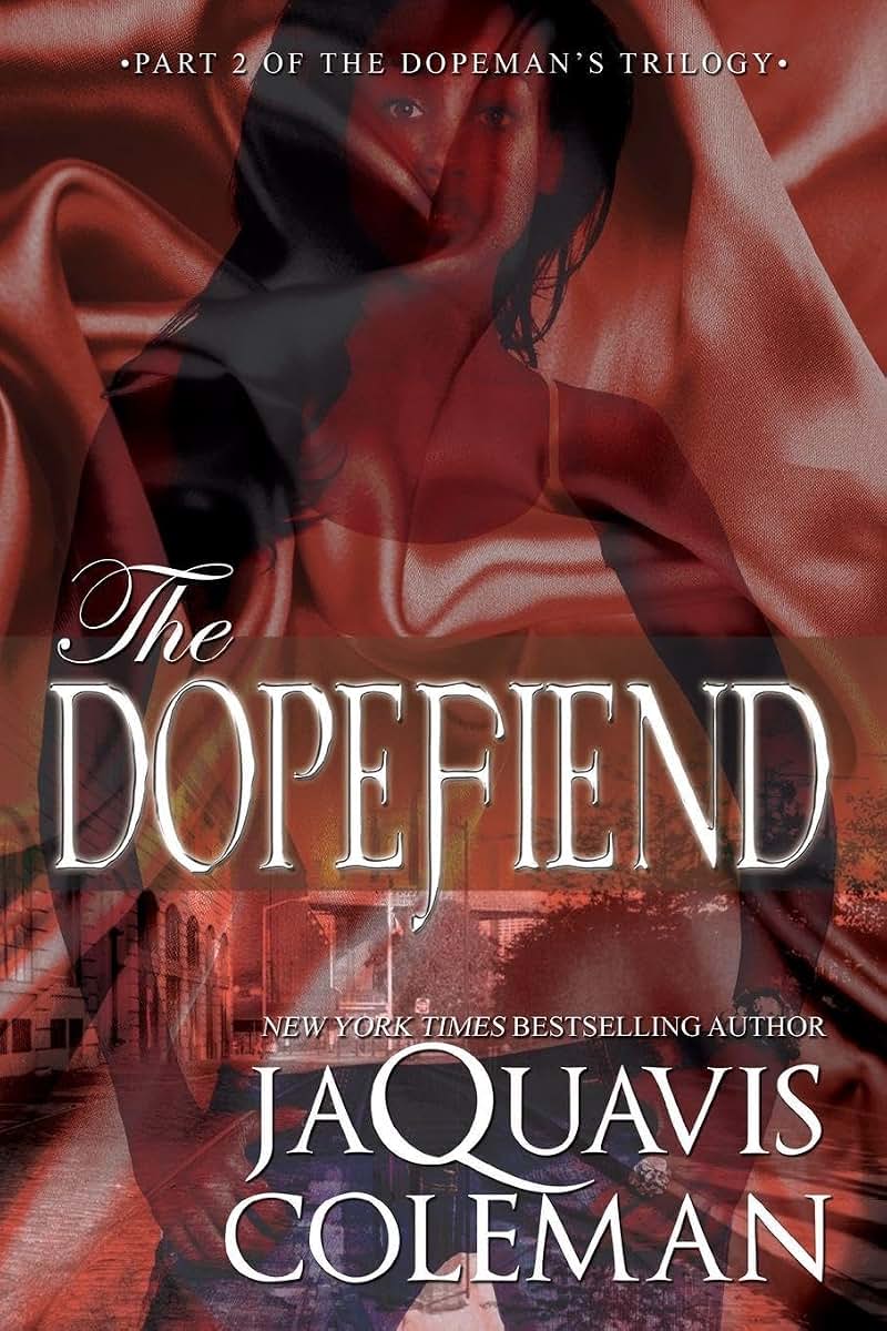 The Dopefiend: Part 2 of Dopeman's Trilogy (The Dopeman)