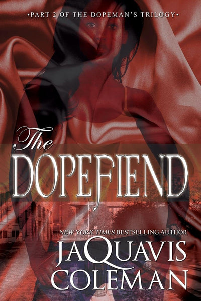 The Dopefiend: Part 2 of Dopeman's Trilogy (The Dopeman)