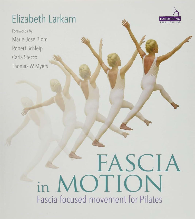 Fascia in Motion: Fascia-focused Movement for Pilates
