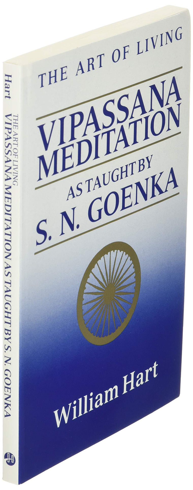The Art of Living: Vipassana Meditation by Hart, William