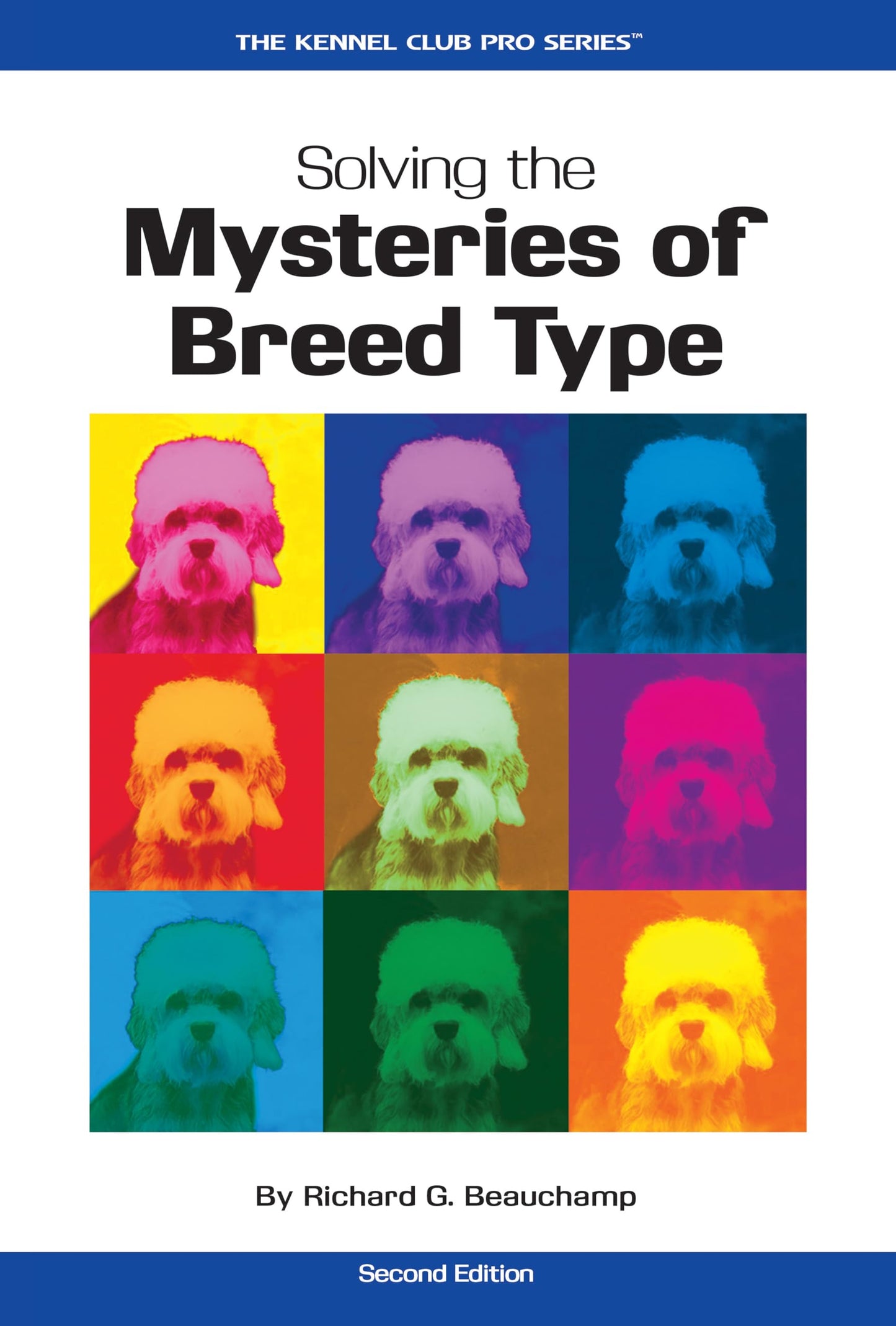Solving the Mysteries of Breed Type (CompanionHouse Books) A Full Course in Purebred Dogs for Breeders, Dog Show Judges, and Dog Owners - Eliminate Confusion, Understand Silhouette, Movement, and More