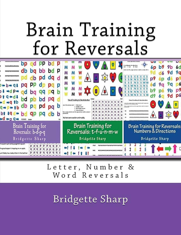Brain Training for Reversals: Letter, Number & Word Reversals (Reversal Remedies Workbooks)