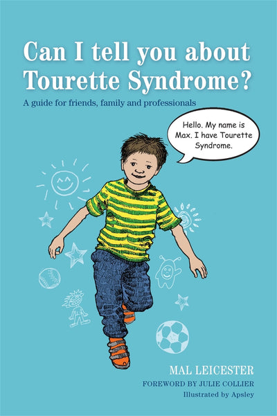Can I Tell You About Tourette Syndrome?: A Guide for Friends, Family, and Professionals