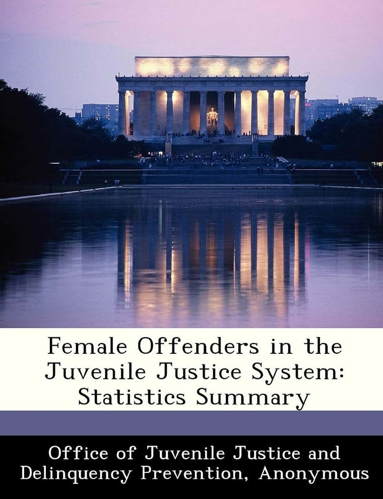 Female Offenders in the Juvenile Justice System: Statistics Summary