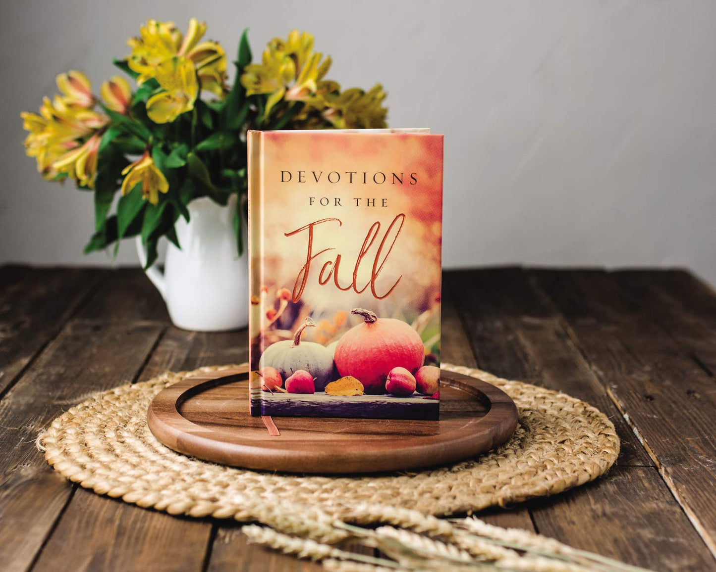 Devotions for the Fall: Celebrate the Harvest Season with Gratitude and Joy (A 40-Day Devotional)