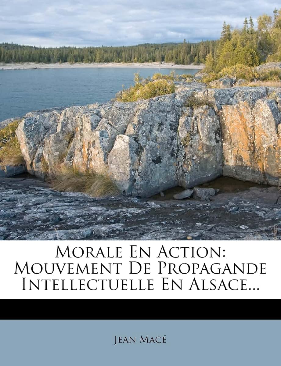 Morale En Action: Mouvement de Propagande Intellectuelle En Alsace... (French Edition)