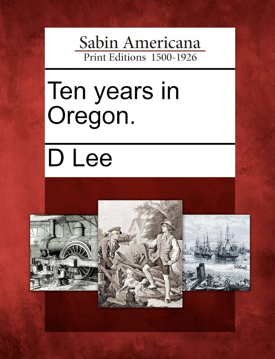 Ten Years in Oregon.