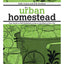 The Urban Homestead (Expanded & Revised Edition): Your Guide to Self-Sufficient Living in the Heart of the City (Process Self-reliance Series)
