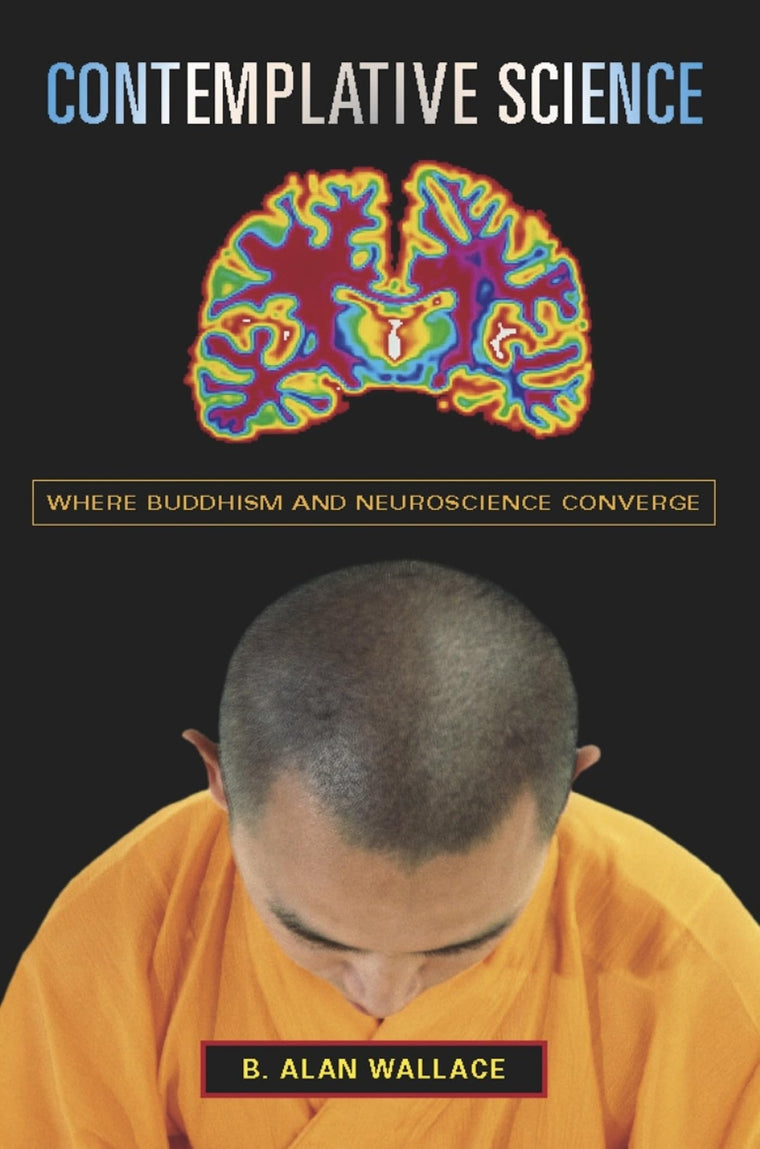 Contemplative Science: Where Buddhism and Neuroscience Converge (Columbia Series in Science and Religion)