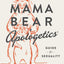 Mama Bear Apologetics Guide to Sexuality: Empowering Your Kids to Understand and Live Out Gods Design
