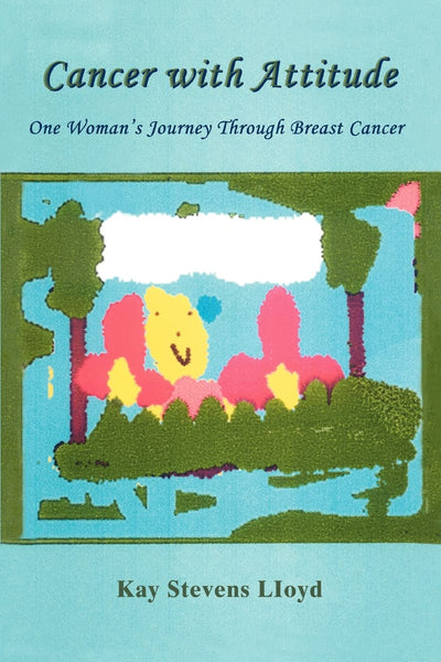 CANCER WITH ATTITUDE: One Womans Journey Through Breast Cancer