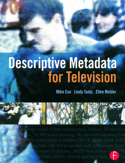 Descriptive Metadata for Television: An End-to-End Introduction