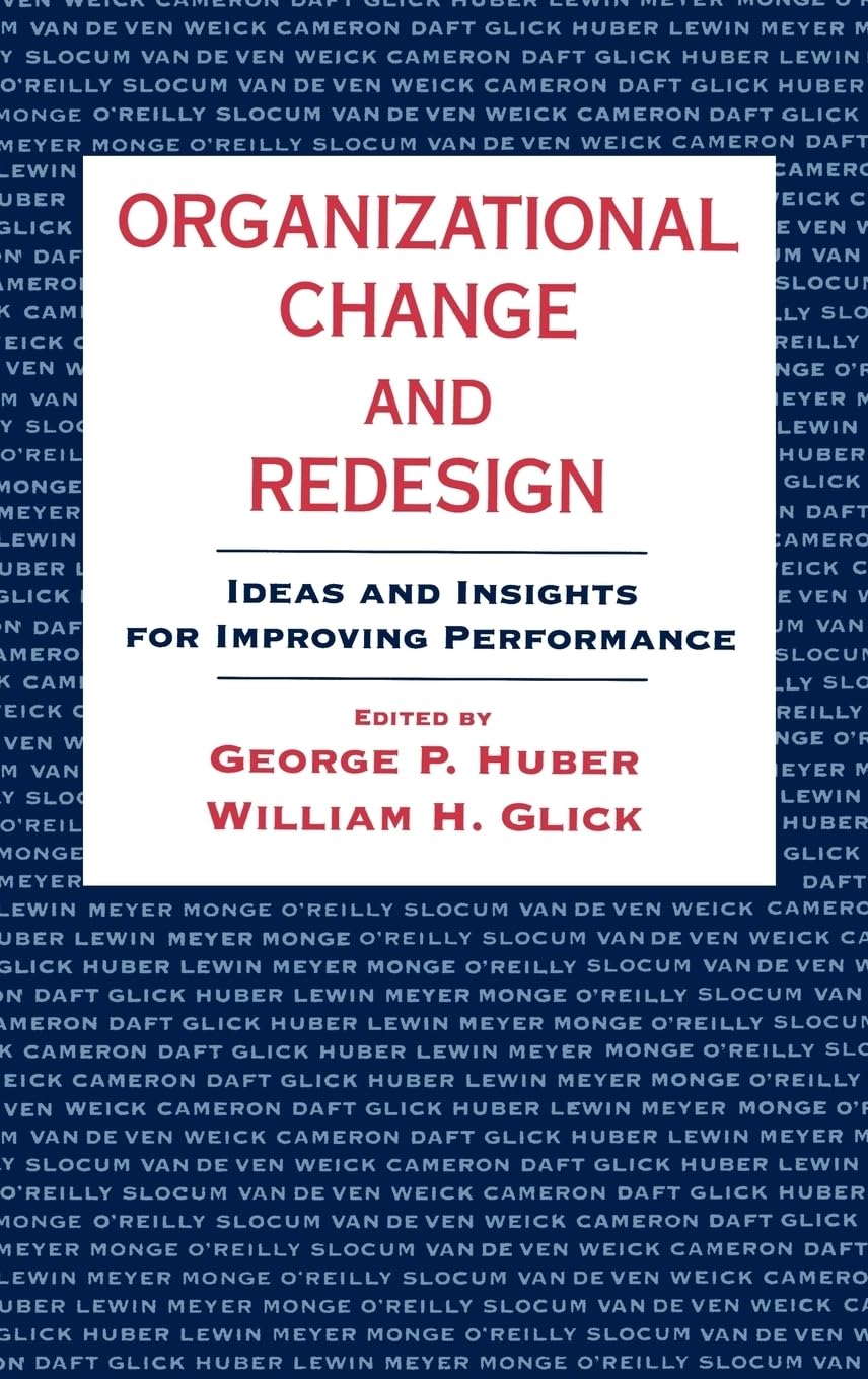 Organizational Change and Redesign: Ideas and Insights for Improving Performance