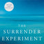 The Surrender Experiment: My Journey into Life's Perfection