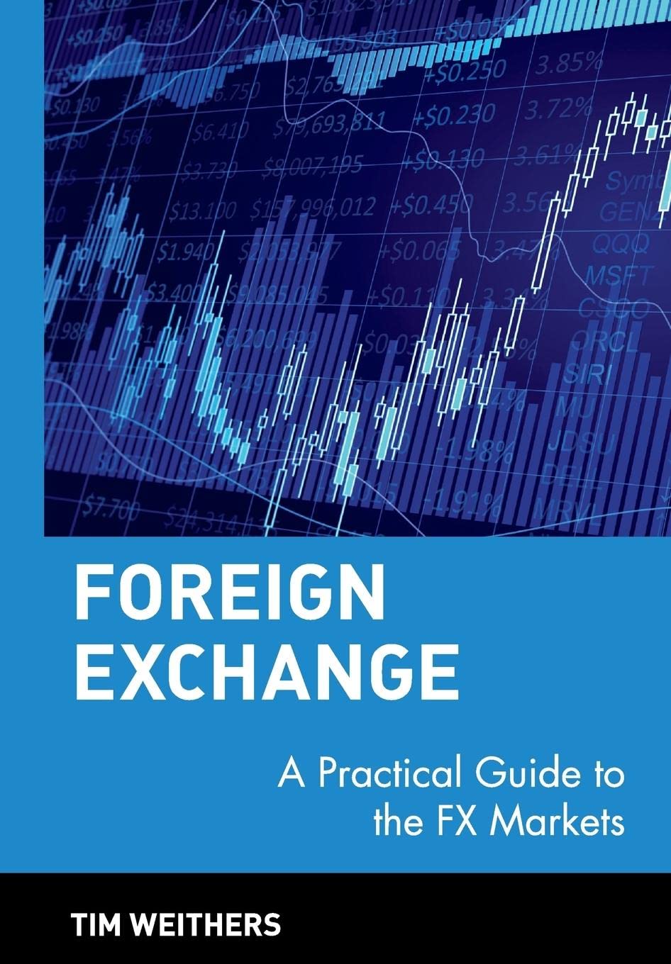 Foreign Exchange: A Practical Guide to the FX Markets
