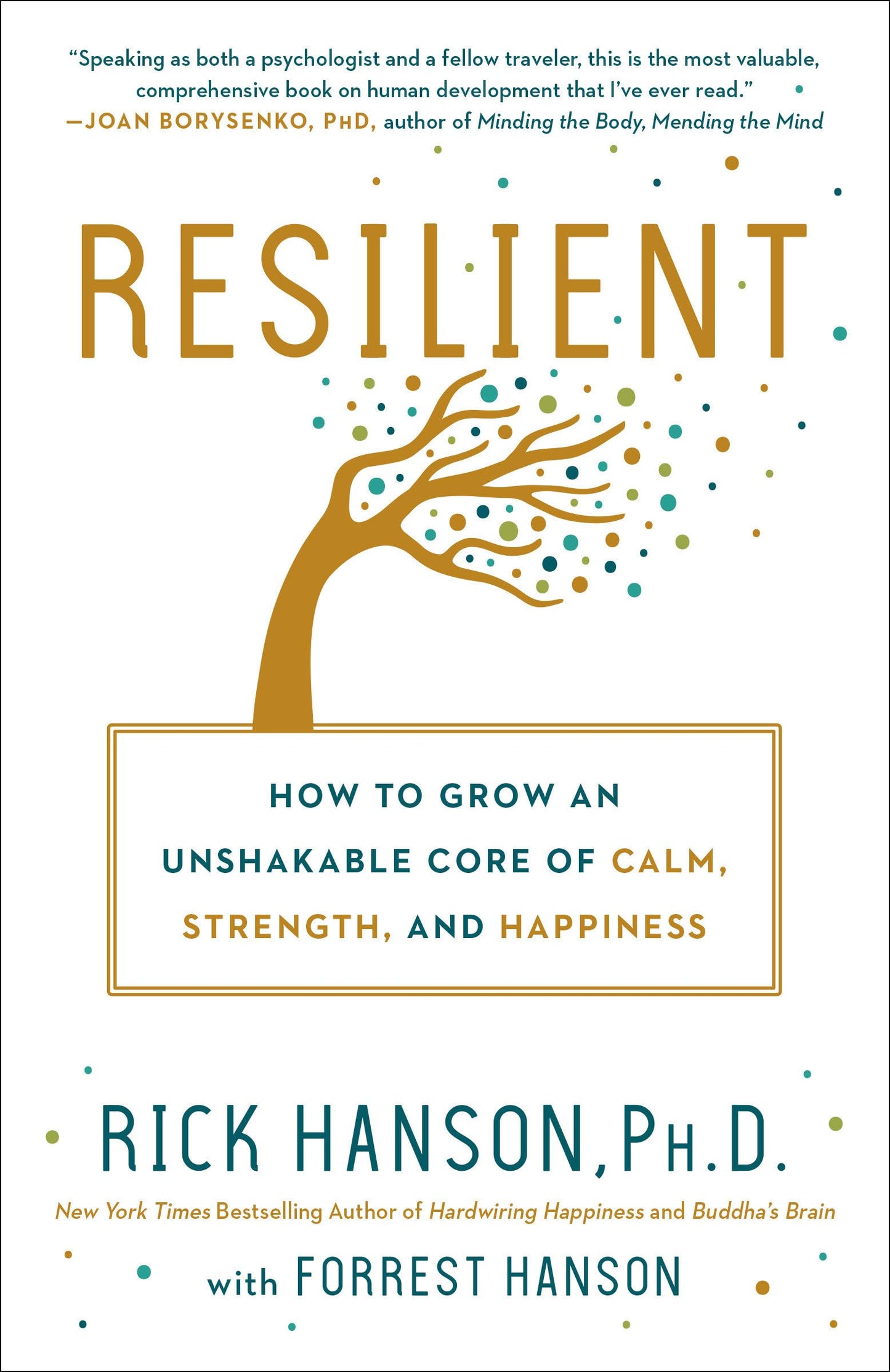 Resilient: How to Grow an Unshakable Core of Calm, Strength