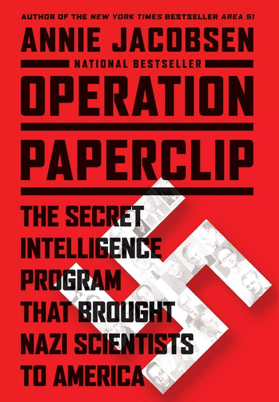 Operation Paperclip: The Secret Intelligence Program that Br