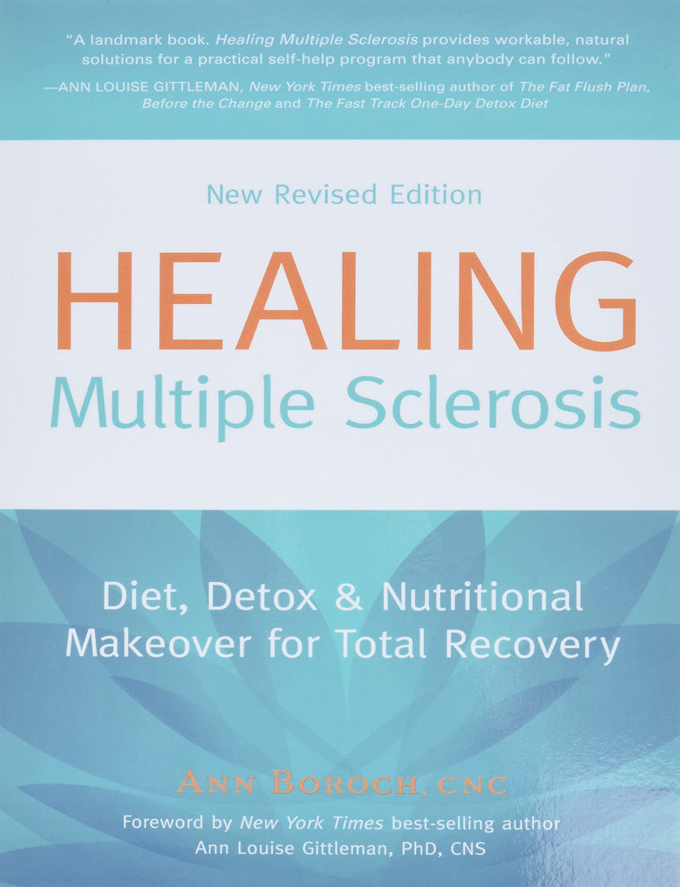 Healing Multiple Sclerosis: Diet, Detox & Nutritional Makeover for Total Recovery, New Revised Edition