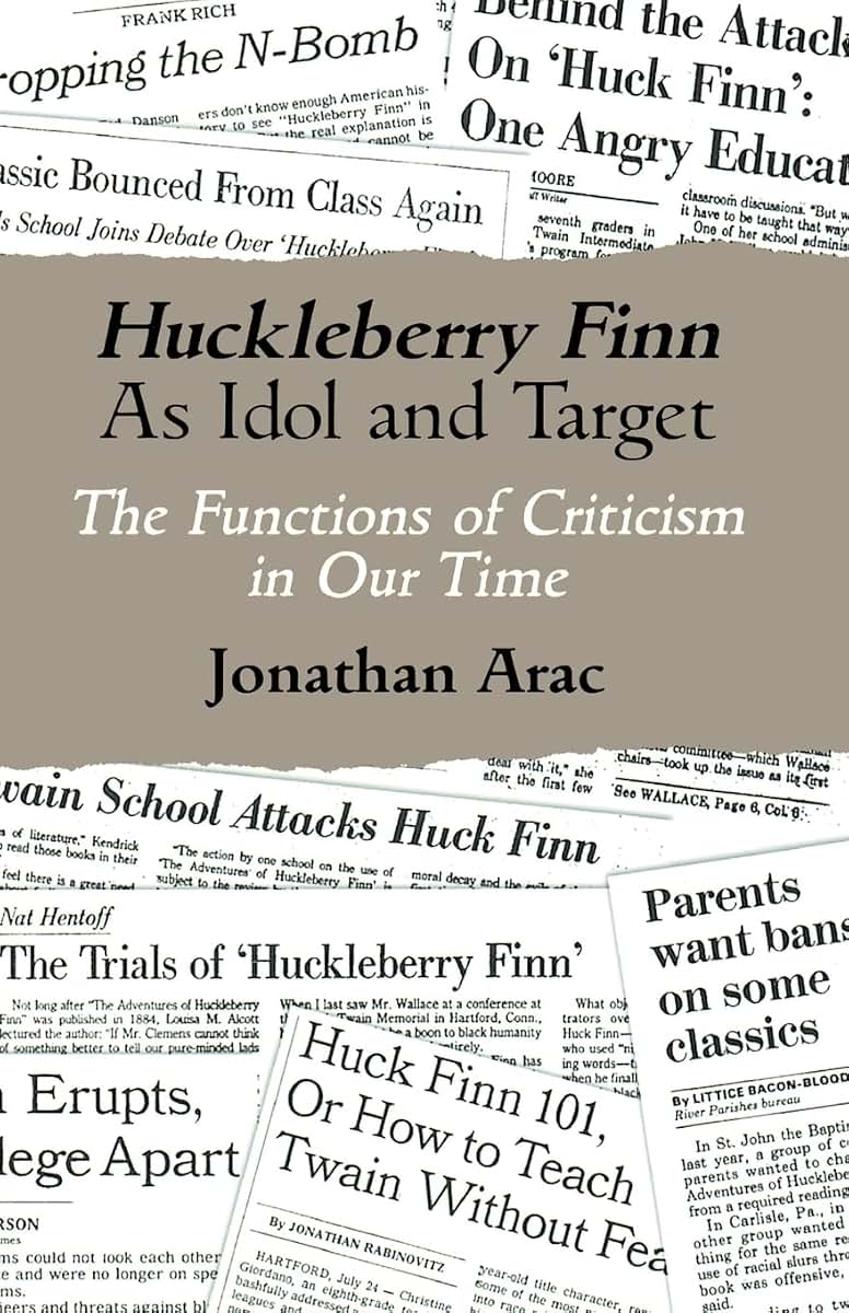 Huckleberry Finn As Idol and Target : The Functions of Criticism in Our Time (The Wisconsin Project on American Writers)