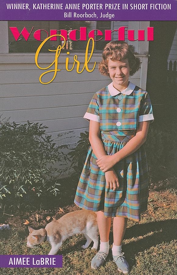 Wonderful Girl (Volume 6) (Katherine Anne Porter Prize in Short Fiction)