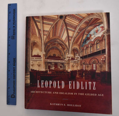 Leopold Eidlitz: Architecture and Idealism in the Gilded Age
