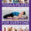 Yoga & Pilates for Everyone: A Complete Sourcebook Of Yoga And Pilates Exercises To Tone And Strengthen The Body And Calm The Mind, With 1800 Practical Photographs And Artworks
