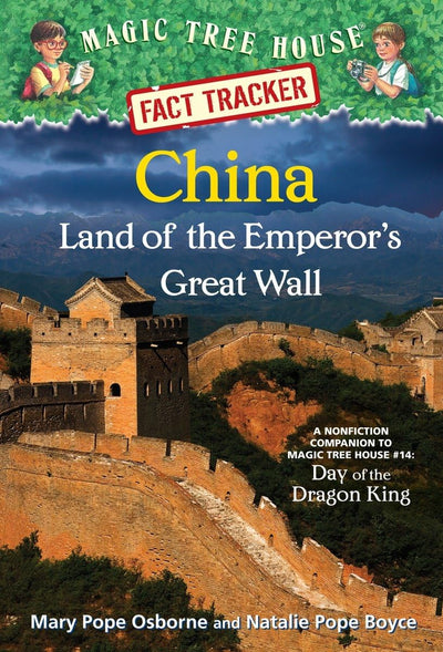 China: Land of the Emperor's Great Wall: A Nonfiction Companion to Magic Tree House #14: Day of the Dragon King (Magic Tree House (R) Fact Tracker)