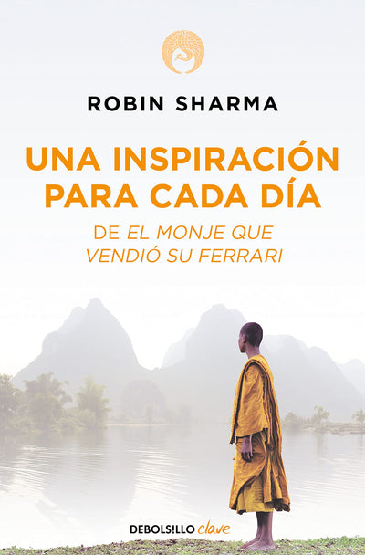 Una inspiración para cada día de El monje que vendió su Ferrari / Daily Inspiration from the Monk Who Sold His Ferrari (Spanish Edition)