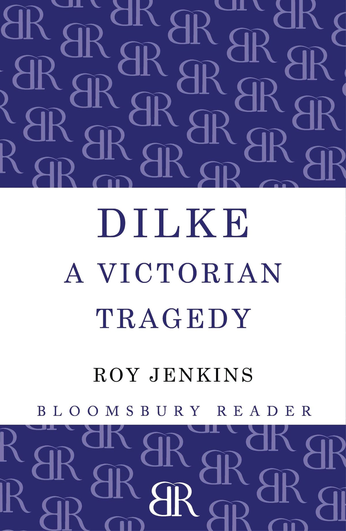 Dilke: A Victorian Tragedy