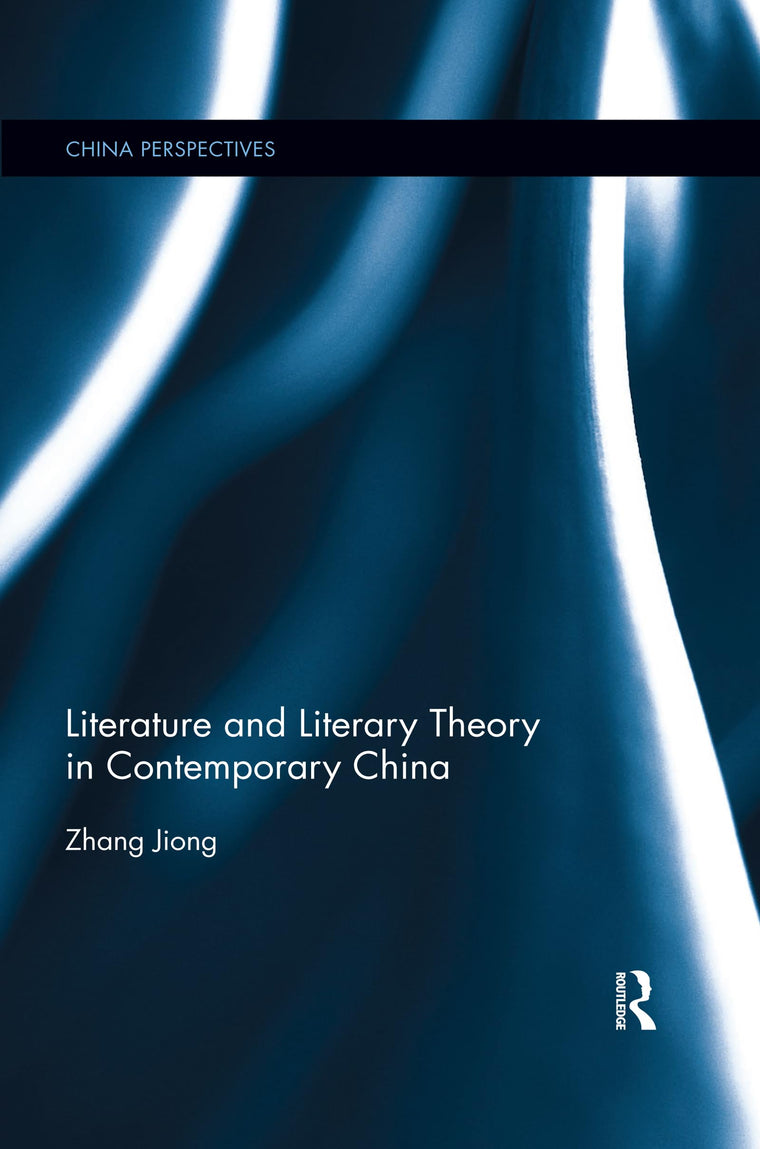 Literature and Literary Theory in Contemporary China (China Perspectives)