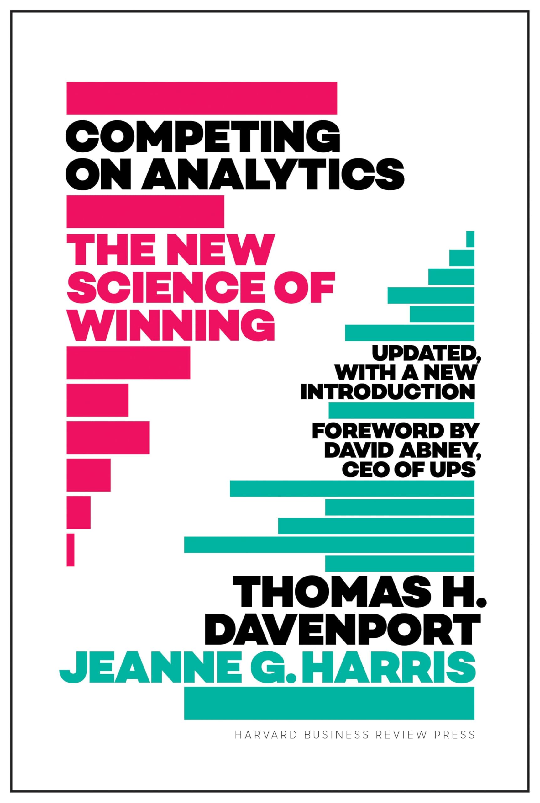 Competing on Analytics: The New Science of Winning; With a New Introduction