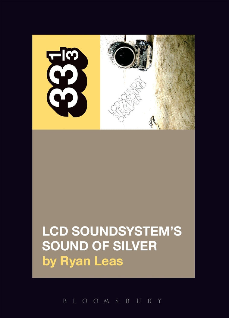 LCD Soundsystems Sound Of Silver (33 1/3)