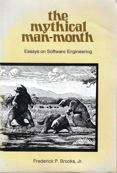 The Mythical Man-Month: Essays on Software Engineering