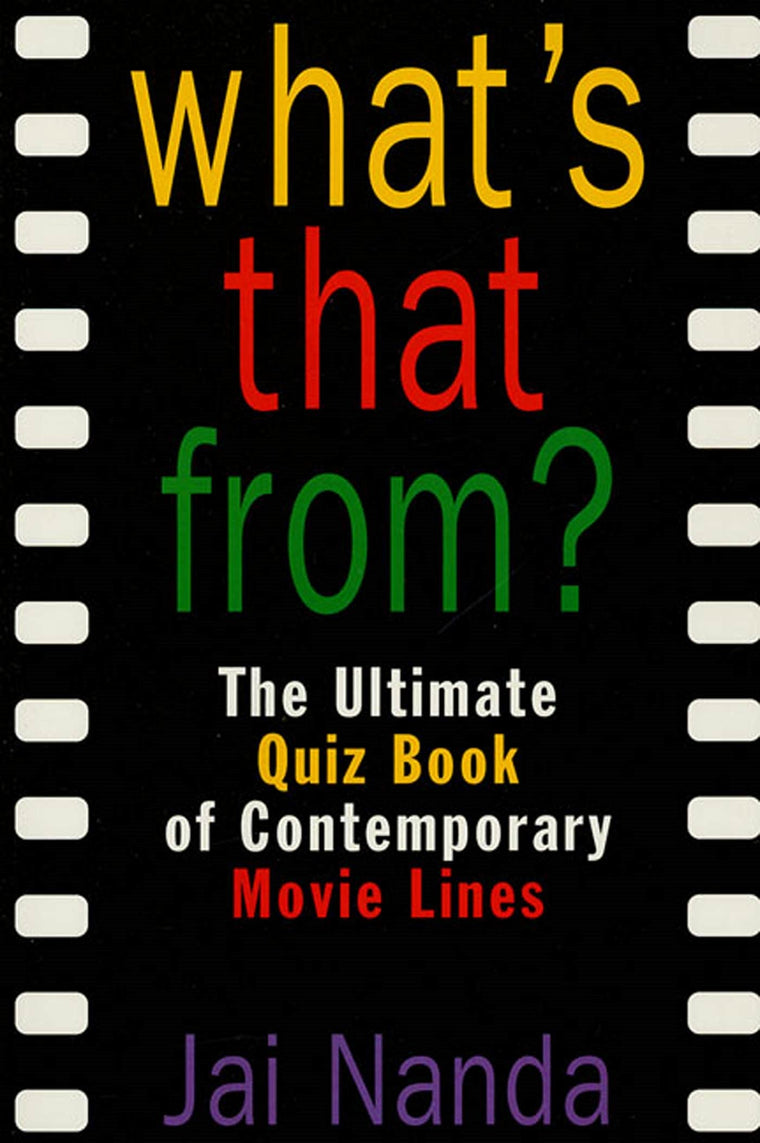What's That From?: The Ultimate Quiz Book of Contemporary Movie Lines